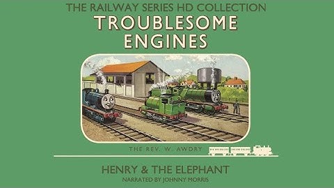 The Railway Series HD Collection: Henry & The Elephant (Johnny Morris)