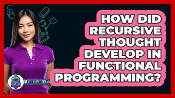 How Did Recursive Thought Develop In Functional Programming? - Next LVL Programming