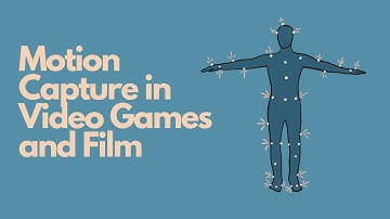 Motion Capture in Video Games and Film