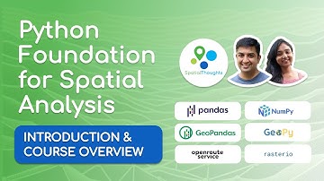 Introduction and Course Overview - Python Foundation for Spatial Analysis