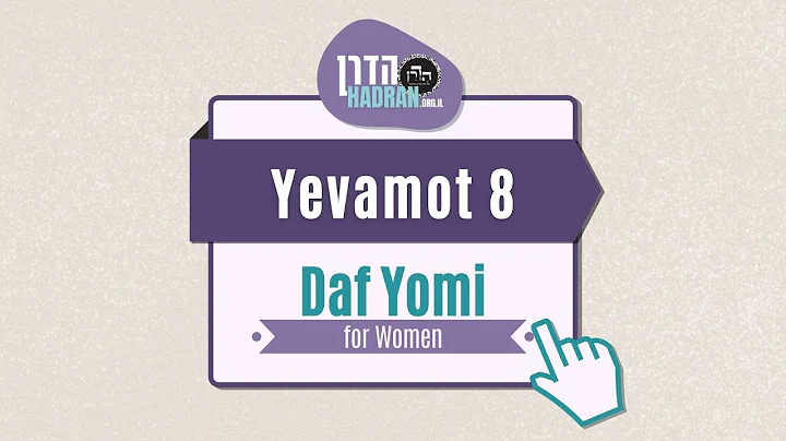 Yevamot 8 - Daf Yomi Shiur with Rabbanit Michelle Farber
