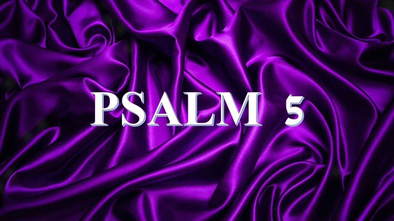 Psalm 5:  Lead Me in Your Righteousness