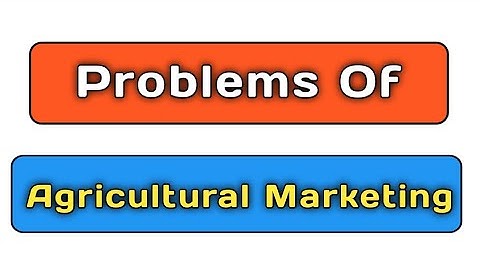 Problems Of Agricultural Marketing | TYBCOM 5TH SEM |
