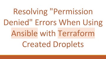 Resolving "Permission Denied" Errors When Using Ansible with Terraform Created Droplets