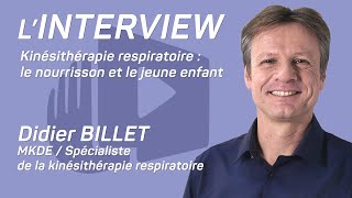 Play video: ITW -  KINÉSITHÉRAPIE RESPIRATOIRE : LE NOURRISSON ET LE JEUNE ENFANT avec Didier Billet