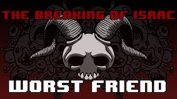 Binding of Isaac Tips: Worst Friend