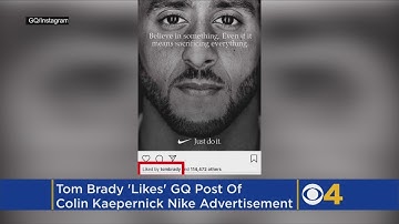 Tom Brady Likes Colin Kaepernick Nike Advertisement On Instagram