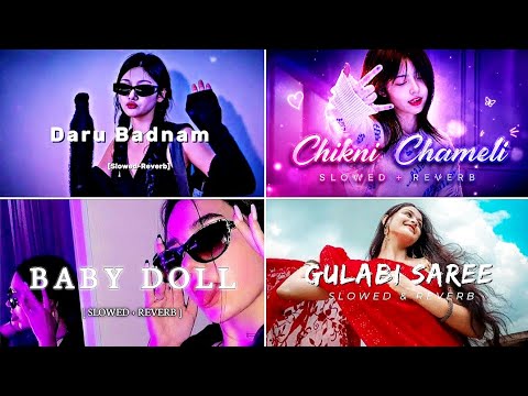 💖Daru Badnam X Chikni Chameli X Baby Doll X Gulabi Saree 🌙| Slowed + Reverb Mashup | Bollywood Vibes