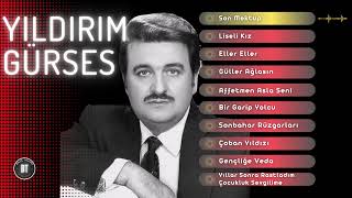 YILDIRIM GÜRSES - En Sevilen Şarkıları