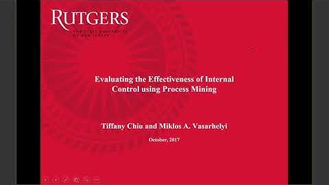 Evaluating The Effectiveness of Internal Control Using Process Mining - Fall 2017 Prof. Vasarhelyi
