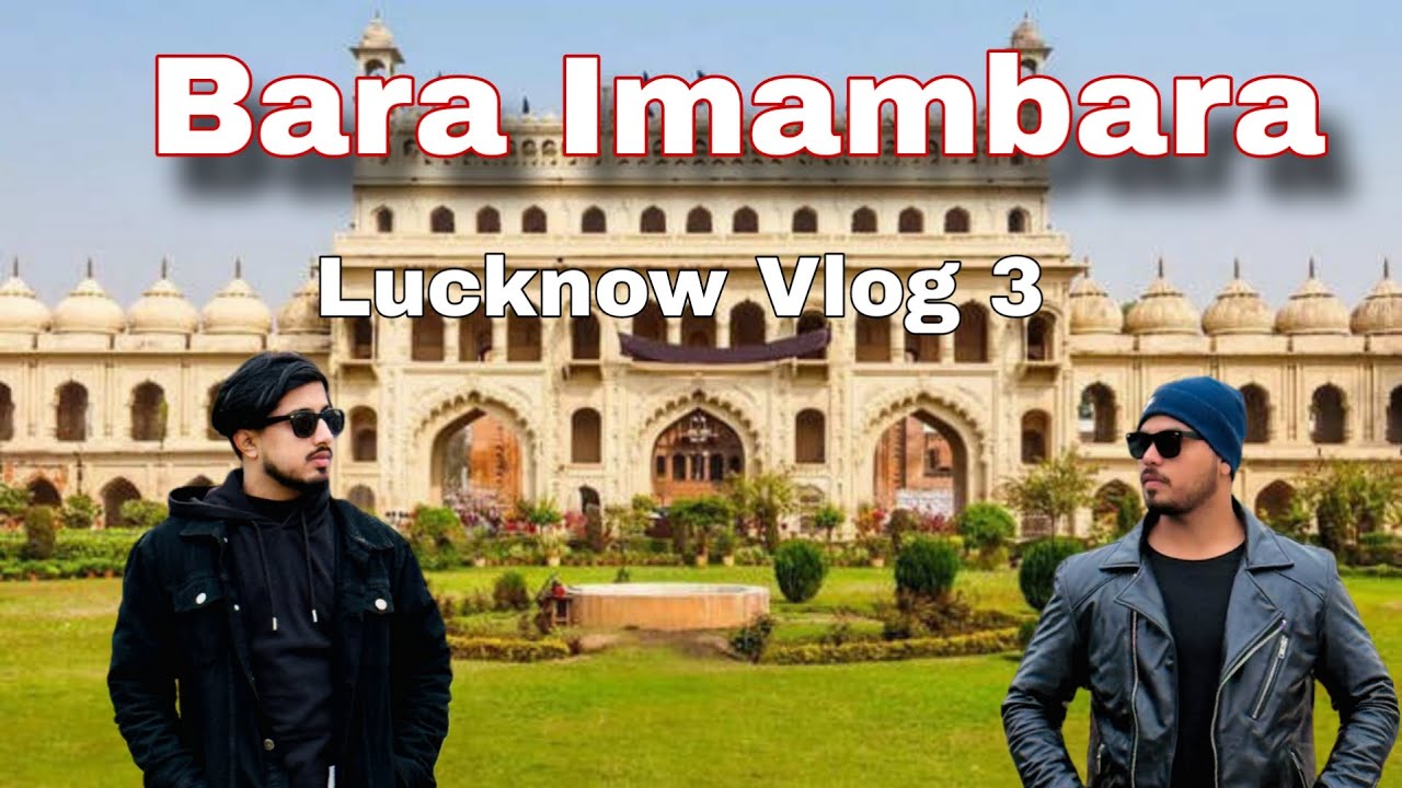 Lucknow Travel Vlog 3 | Bara Imambara