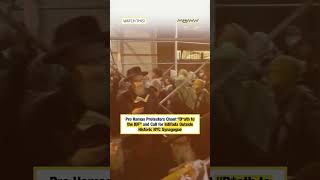 Pro Hamas Protesters Chant “Death to the IDF” and Call for Intifada Outside Historic NYC Synagogue