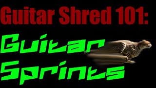Shred 101: Guitar Sprints