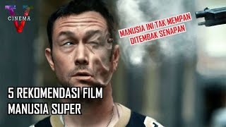 HATI - HATI JIKA KETEMU SAMA MANUSIA INI || 5 REKOMENDASI FILM MANUSIA SUPER ||
