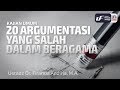 20 Argumentasi Yang Salah Dalam Beragama - Ustadz Dr. Firanda Andirja, M.A.