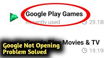 Fix Google Play Games Not Opening Problem Solved
