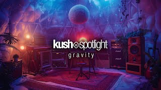 #021 Kush Spotlight: Gravity (Liquid Drum & Bass Mix)