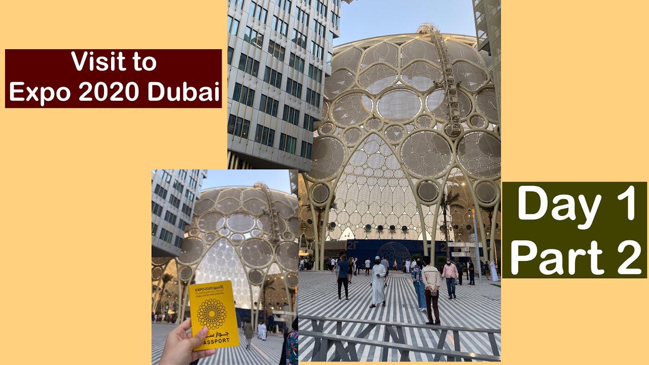 Visit to Expo 2020 Dubai | Day 1 part 2 | Connecting minds, creating ...