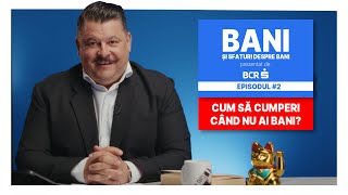 Bani și Sfaturi despre Bani #2 - Cum să cumperi când nu ai bani? (P)