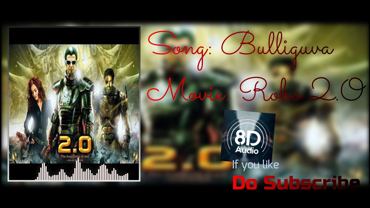 Bulliguva 8d song telugu  Robo 2O  Rajanikanth  AR Rehman  8d song  Use Earphones