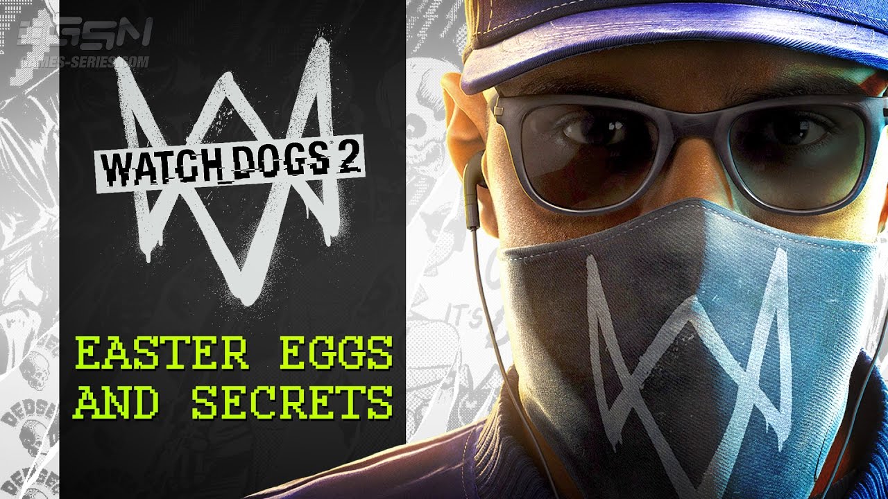 Watch Dogs 2 Easter Eggs and Secrets YouTube