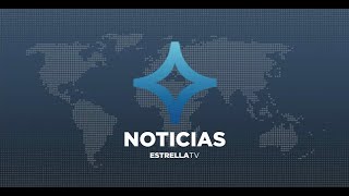 ⭕️ Noticias EstrellaTV | En Vivo