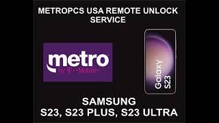 MetroPCS USA Remote Unlock Service, Samsung S23, S23 Plus, Ultra, 5G