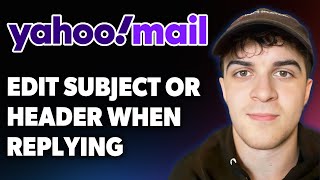 How to Edit the Subject or Header in the New Yahoo Mail When Replying to an Email [2025 Full Guide]