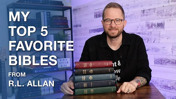 My Top 5 Favorite Bibles from R.L. Allan