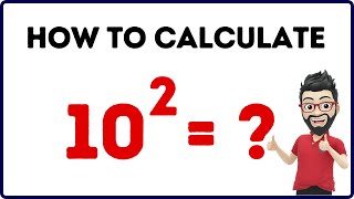 How to Calculate 10 Squared — 10 to the Power of 2 [Easy and Quick Explanation!]