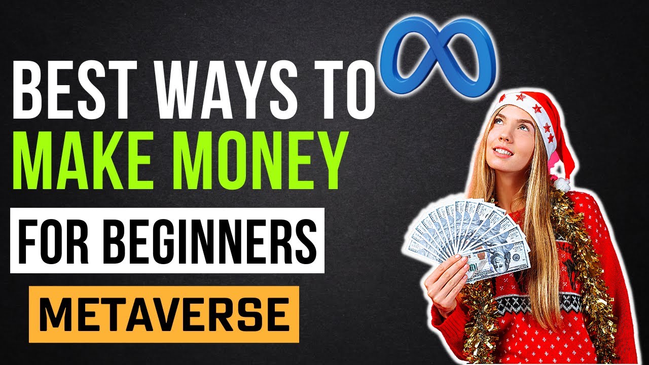 Best Ways To Make $1000/Day Money In The Metaverse For Beginners ...