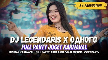 DJ LEGENDARIS X одного FULL PARTY JOGET KARNAVAL VIRAL TIKTOK