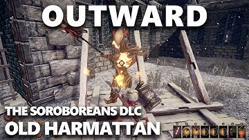 Outward - The Soroboreans DLC - Old Harmattan (no commentary gameplay ep13)