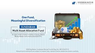 The Sundaram Multi-Asset Allocation Fund plays different role across market cycles.