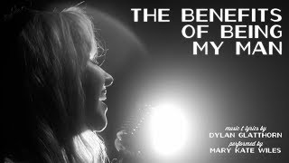 The Benefits of Being My Man  Mary Kate Wiles | Dylan Glatthorn