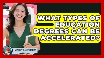 What Types Of Education Degrees Can Be Accelerated? - Aspiring Teacher Guide