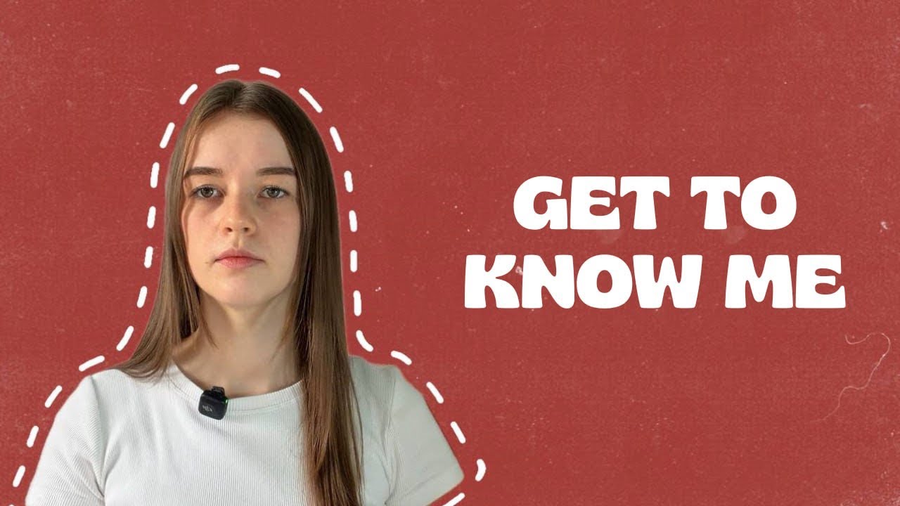 Get to Know Me: Introducing Myself 