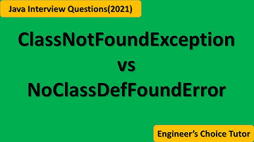 ClassNotFoundException vs NoClassDefFoundError || Java Interview Questions(2021)