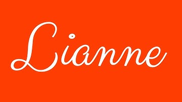 Learn how to Sign the Name Lianne Stylishly in Cursive Writing