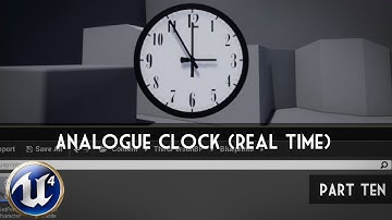 Unreal Engine 4: Part 10 - Analogue Clock (Real Time Clock Blueprint)