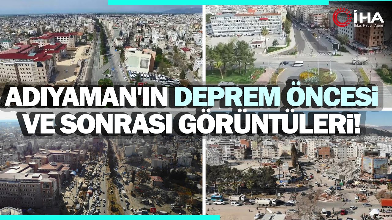 Adıyaman'da Depremin Öncesi ve Sonrası Dron Kamerasında
