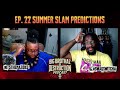 BBOD Podcast – Ep 22. Summer Slam Predictions
