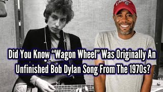 Did You Know “Wagon Wheel” Was Originally An Unfinished Bob Dylan Song From The 1970s?