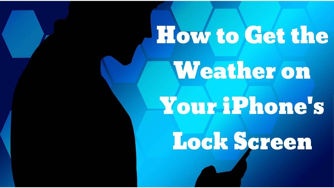 How To Get The Weather On Your IPhone s Lock Screen YouTube
