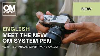English | Meet the new OM SYSTEM PEN - Live with Mike Amico