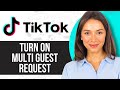 How to Turn on Multi Guest Request on TikTok Live 2024