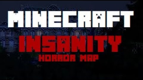 This map will drive you INSANE - Minecraft Insanity Horror Map Pt.1