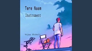 Tere Naam Instrument
