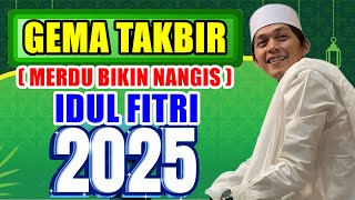 TAKBIRAN IDULFITRI MERDU BANGET BIKIN NANGIS | GEMA TAKBIR 2025