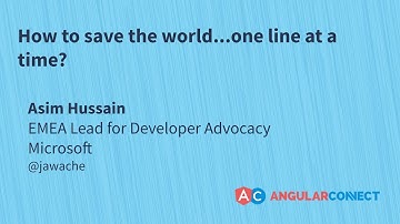 How to save the world... one line at a time? | Asim Hussain | #AngularConnect
